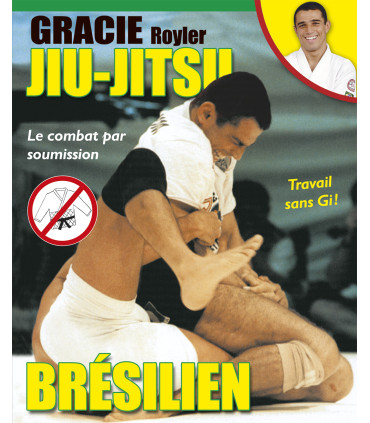 JIU-JITSU BRÉSILIEN  Le combat par soumission