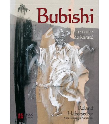 BUBISHI à la source du karaté